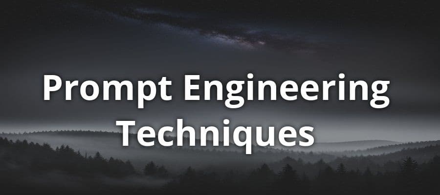 Prompt Engineering Techniques