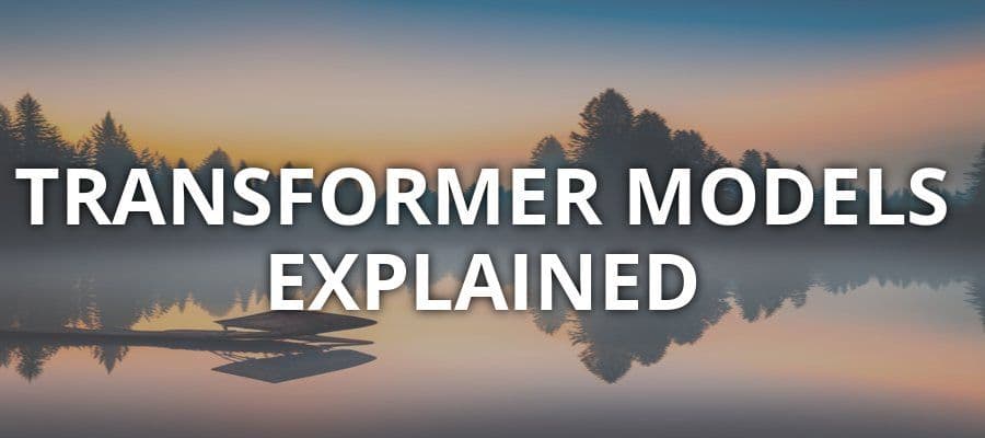 Introduction to transformer models