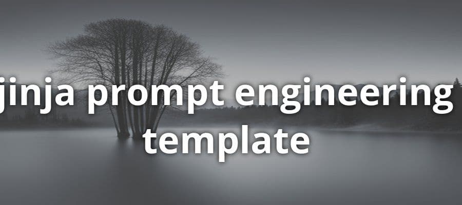 Jinja Prompt Engineering Template: Optimizing GPT Prompt Creation